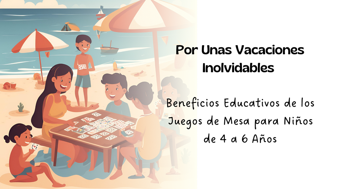 Vacaciones Inolvidables: Beneficios Educativos de los Juegos de Mesa para Niños de 4 a 6 Años