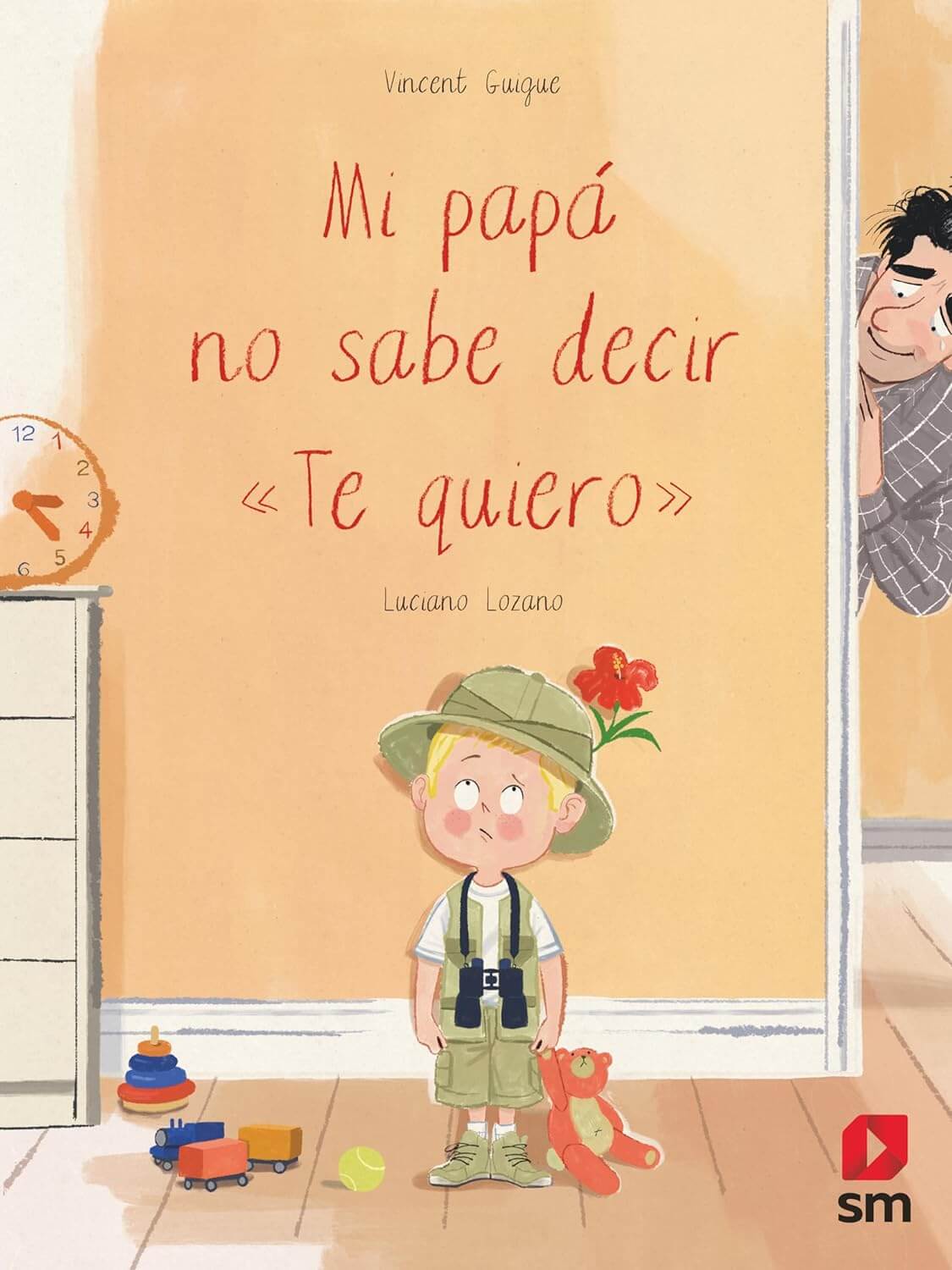 Mi papá no sabe decir "te quiero" | Lozano Raya, Luciano Books