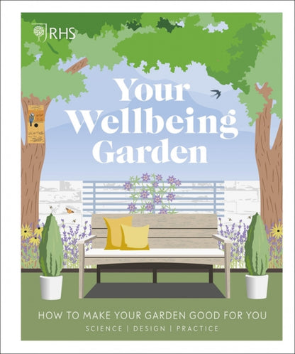 RHS YOUR WELLBEING GARDEN | Griffiths, Alastair/Keightley, Matthew Books