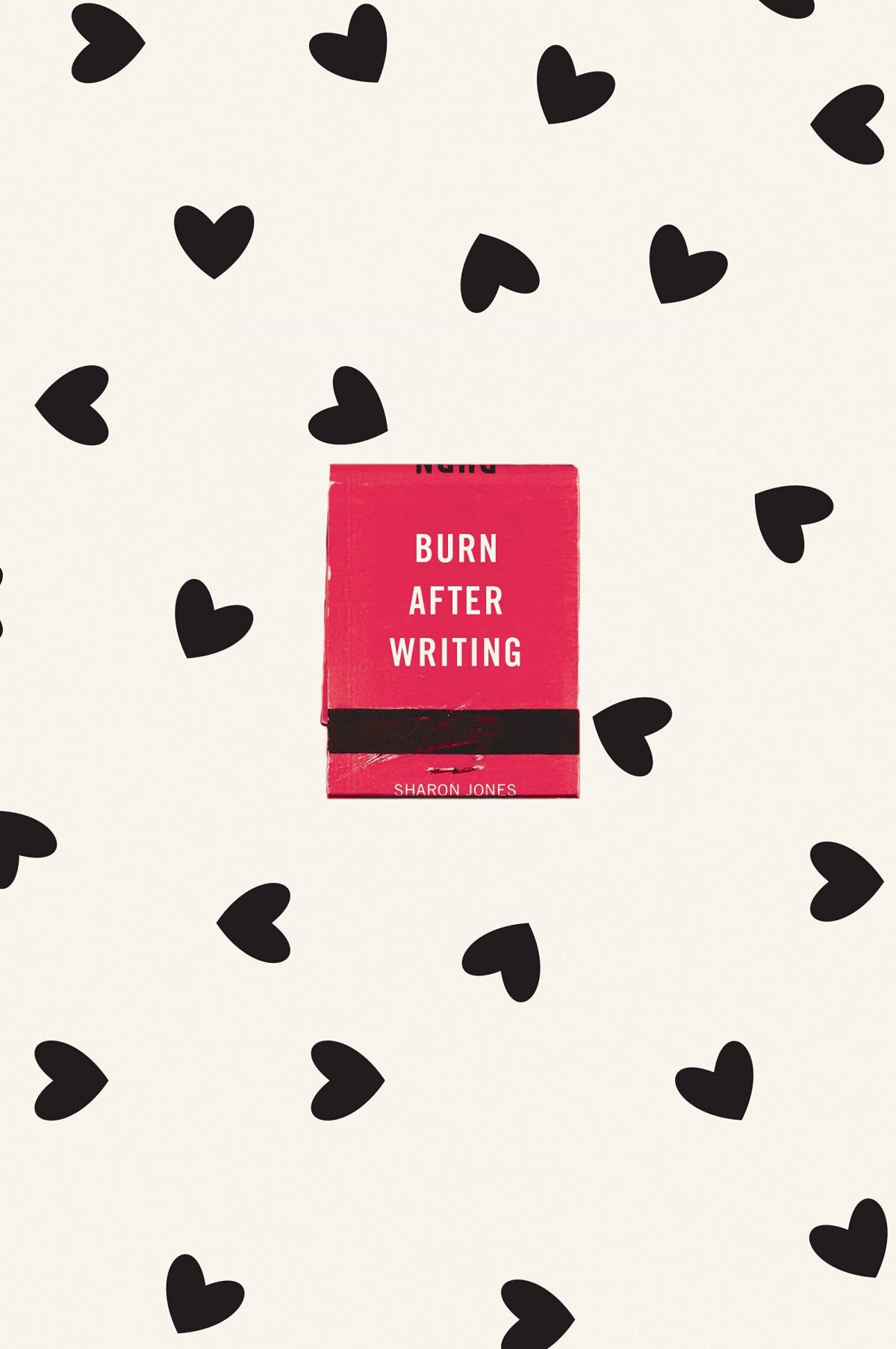 BURN AFTER WRITING (HEARTS) | Jones, Sharon Books