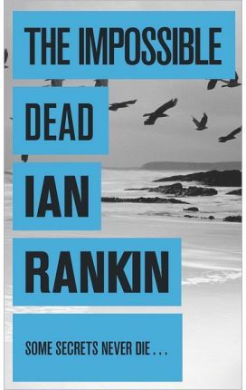 The impossible dead | Rankin Ian Books