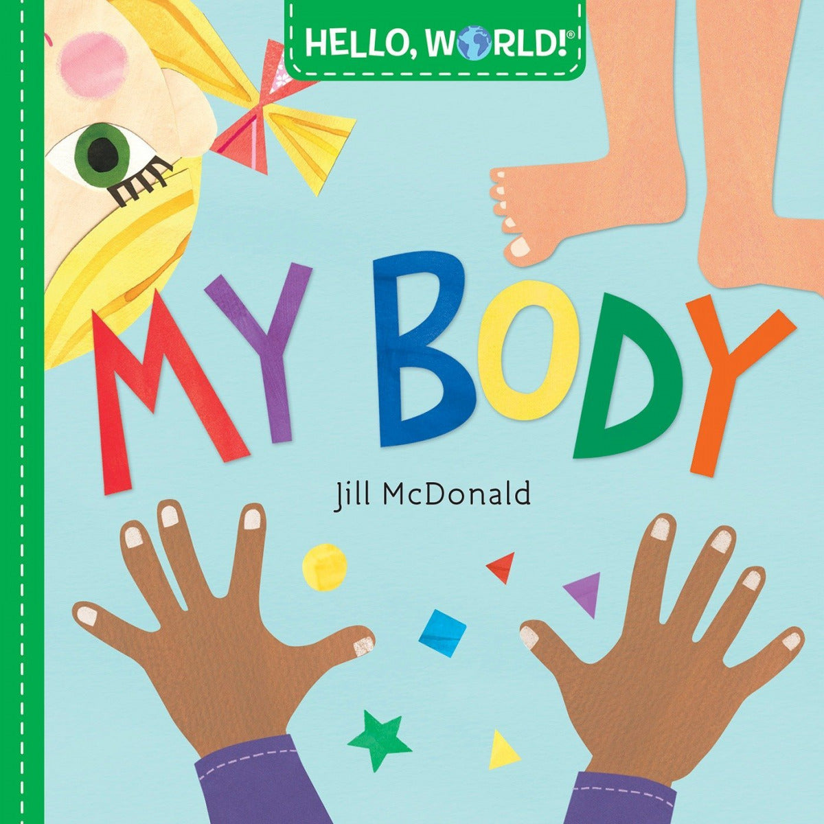 HELLO, WORLD! MY BODY | JILL MCDONALD Books