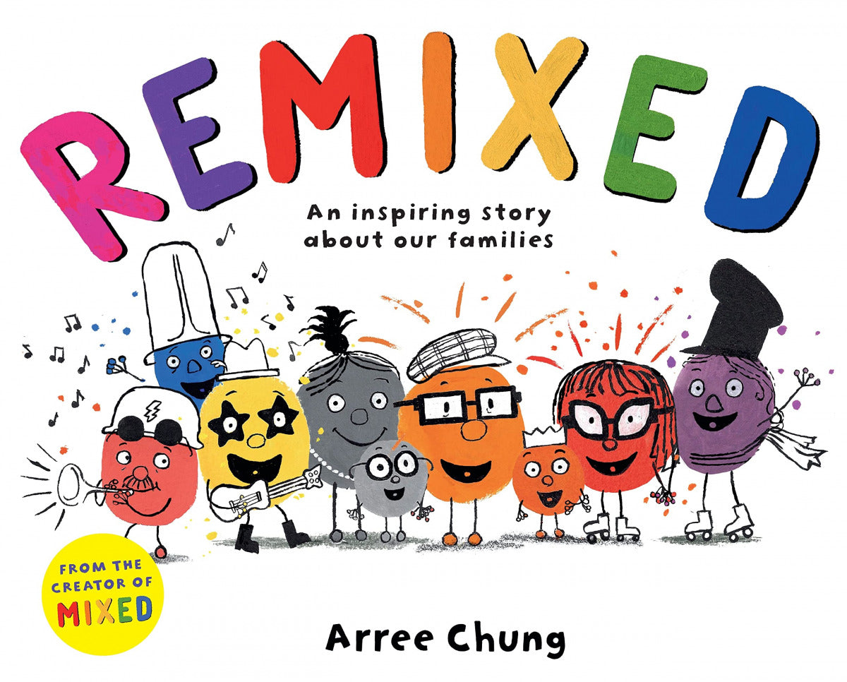 Remixed : An inspiring story about our families | Chung, Arree Books