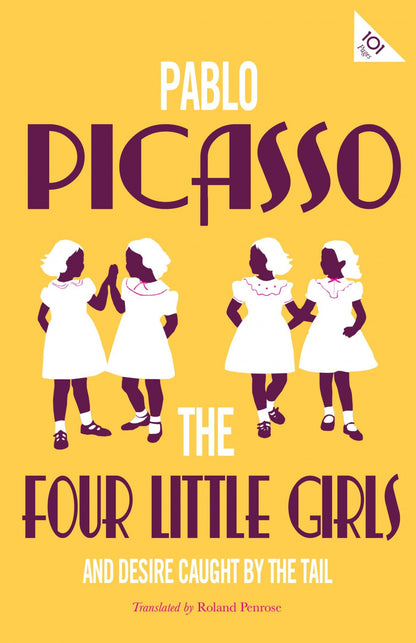 FOUR LITTLE GIRLS AND DESIRE CAUGHT BY THE TAIL | PICASSO, PABLO/ PENROSE, ROLAND (TRAD) Books