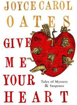 Give me your heart | Oates, Joyce Carol