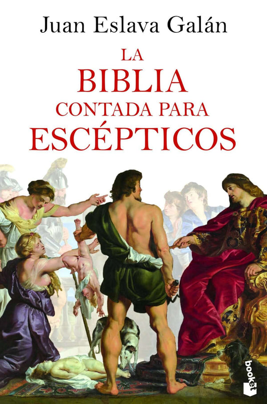 La Biblia contada para escépticos | Eslava Galán, Juan Books