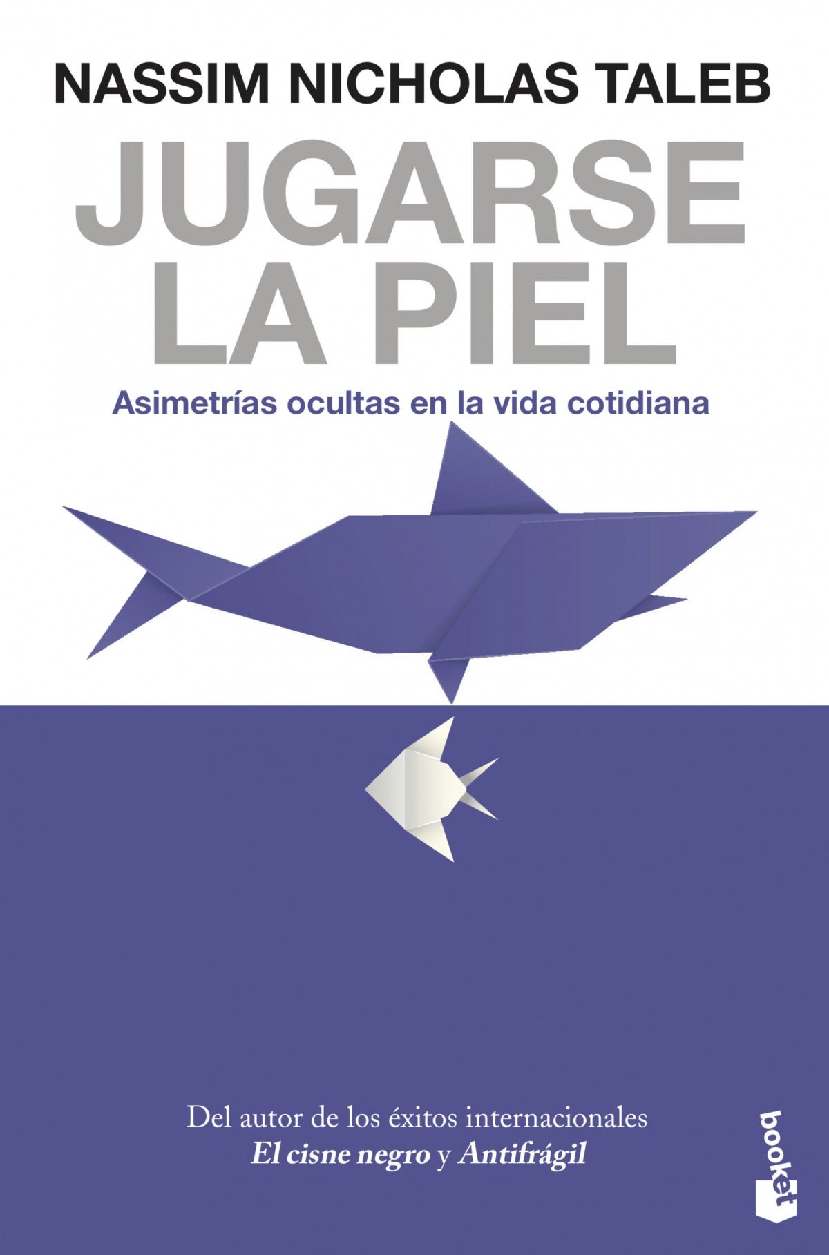 Jugarse la piel | Taleb, Nassim Nicholas Books