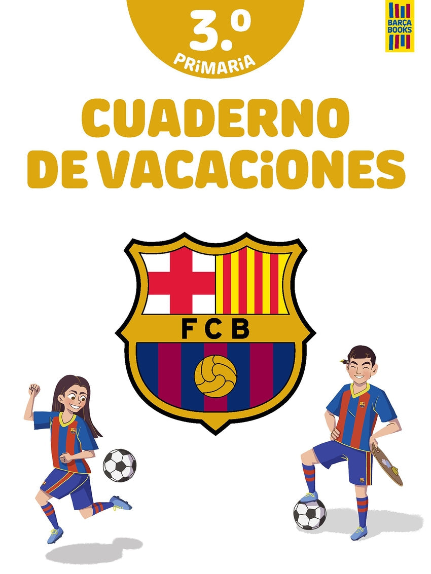 Barça. Cuaderno de vacaciones. 3º de primaria | Producto oficial F.C. Barcelona Books