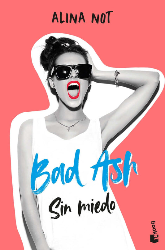 Bad Ash 2. Sin miedo | Not, Alina Books