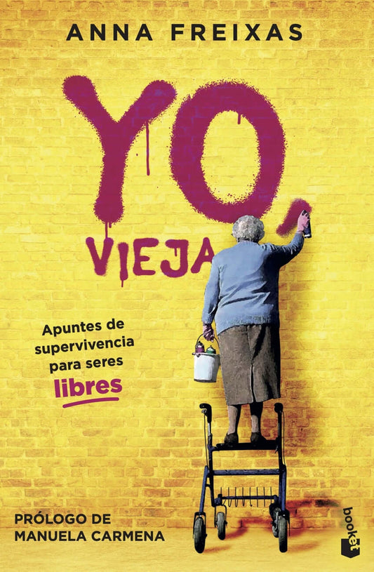 Yo, vieja | Freixas, Anna Books