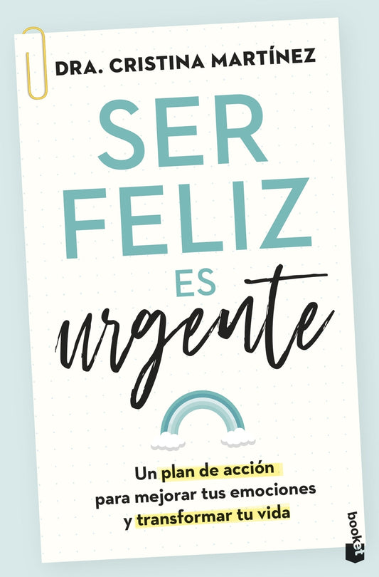 Ser feliz es urgente | Martínez, Dra. Cristina