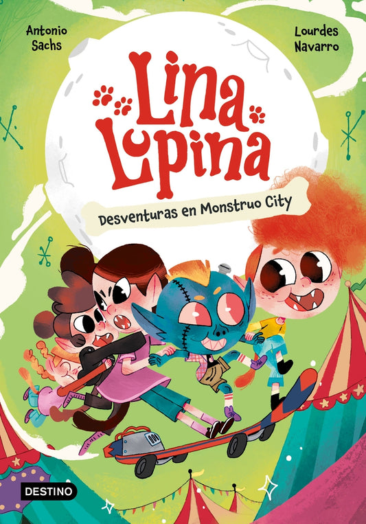 LINA LUPINA 3. DESVENTURAS EN MONSTUO CITY | Sachs, Antonio