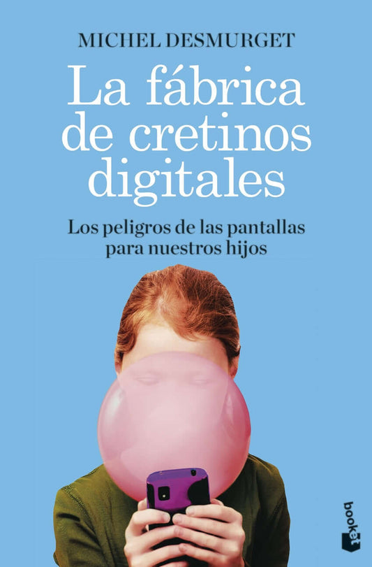 La fábrica de cretinos digitales | Desmurget, Michel Books