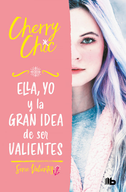 Ella, yo y la gran idea de ser valientes (Valientes) | Cherry Chic, Books