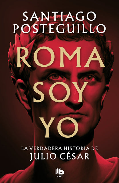 Roma soy yo | Posteguillo, Santiago Books