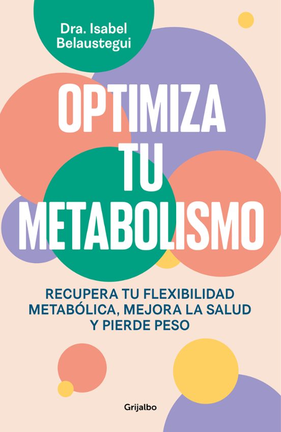 Optimiza tu metabolismo  | Isabel Belaustegui Trías