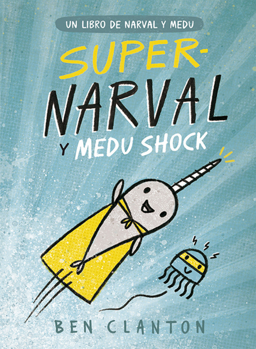 SUPER NARVAL Y MEDU SHOCK | Clanton, Ben