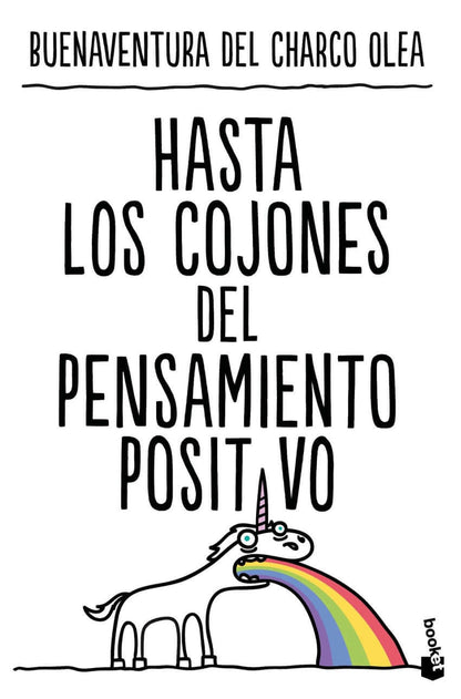 Hasta los cojones del pensamiento positivo | Charco Olea, Buenaventura del Books