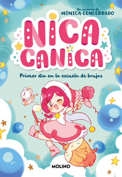 Nica Canica 1 - Primer día en la escuela de brujas | Cencerrado, Mónica Books