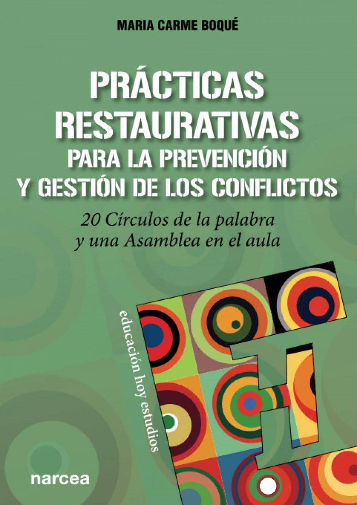 Prácticas restaurativas para la prevención y gestión de los conflictos  | Boqué Torremorell, Maria Carme
