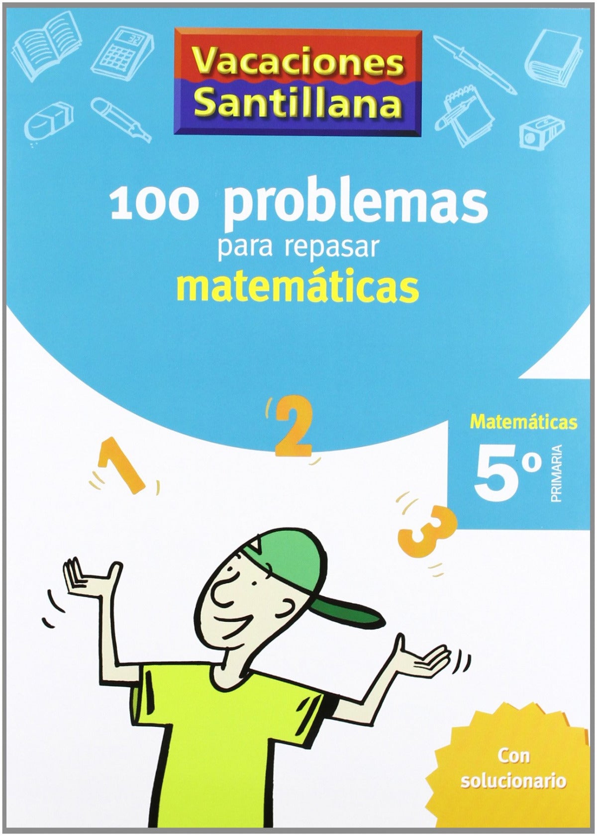 VACAIONES 100 PROBLEMAS PARA REPASAR MATEMATICAS 5 PRIMARIA SANTILLANA | Varios autores Books