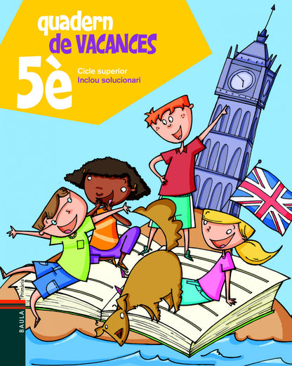 Quadern de vacances de 5è.Primària - Cicle superior | Blanch i Gisbert, Xavier;Espot i Puig, Laura Books