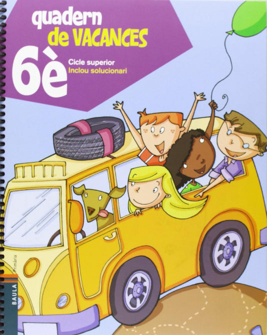 Quadern de vacances de 6è.Primària - Cicle superior | Blanch i Gisbert, Xavier;Espot i Puig, Laura Books