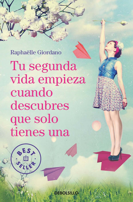 Tu segunda vida empieza cuando descubres que solo tienes una | Giordano, Raphaëlle Books