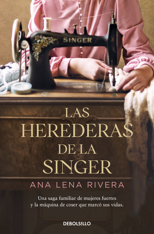 LAS HEREDERAS DE LA SINGER | Rivera, Ana Lena Books