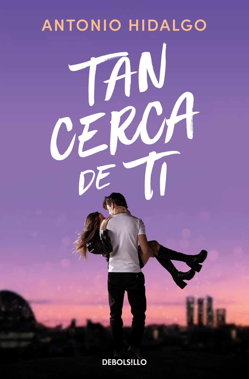 Tan cerca de ti (Cerca de ti 1) | Hidalgo, Antonio Books