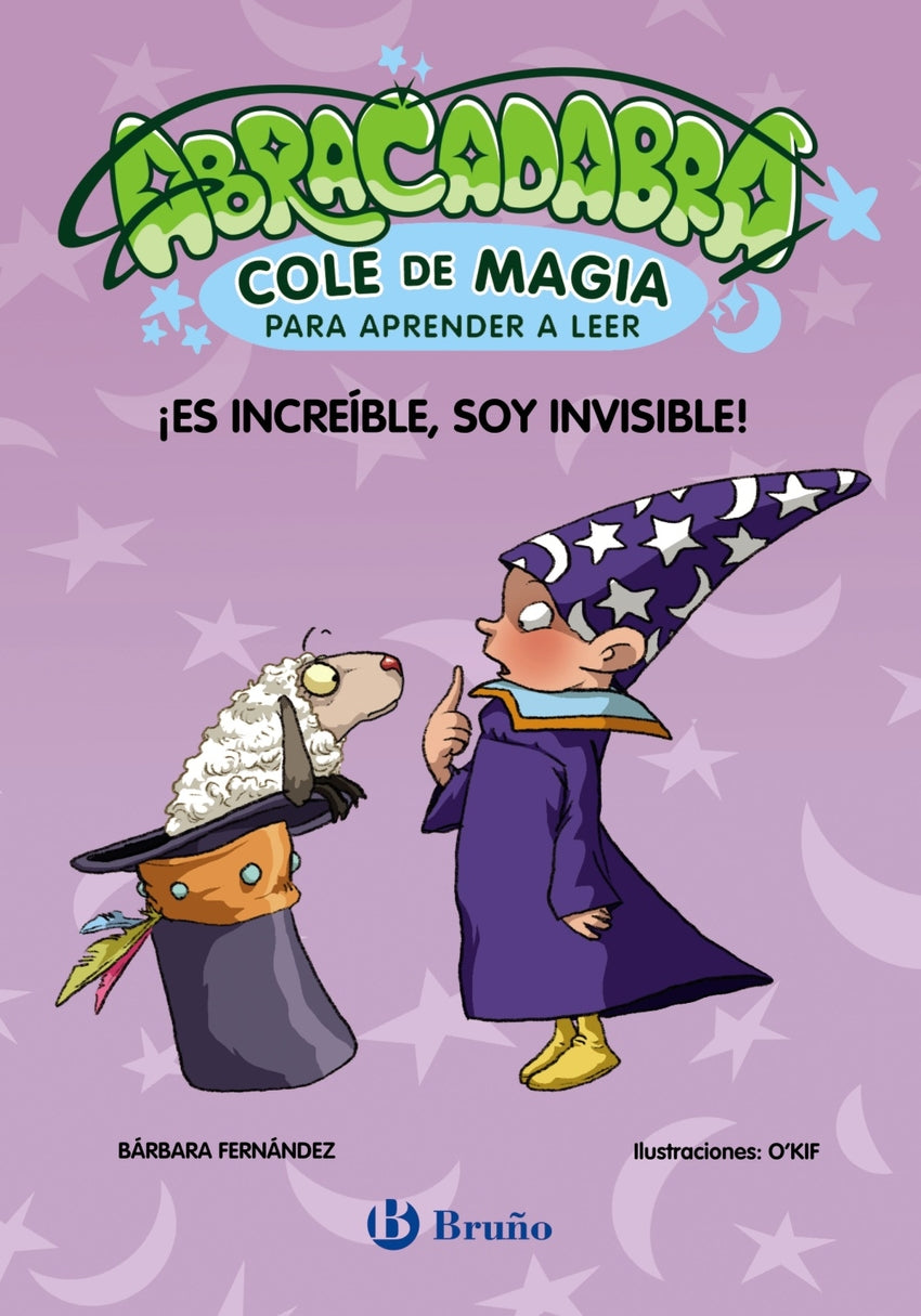 Abracadabra, Cole de Magia para aprender a leer, 4. ¡Es increíble, soy invisible! | Fernández, Bárbara