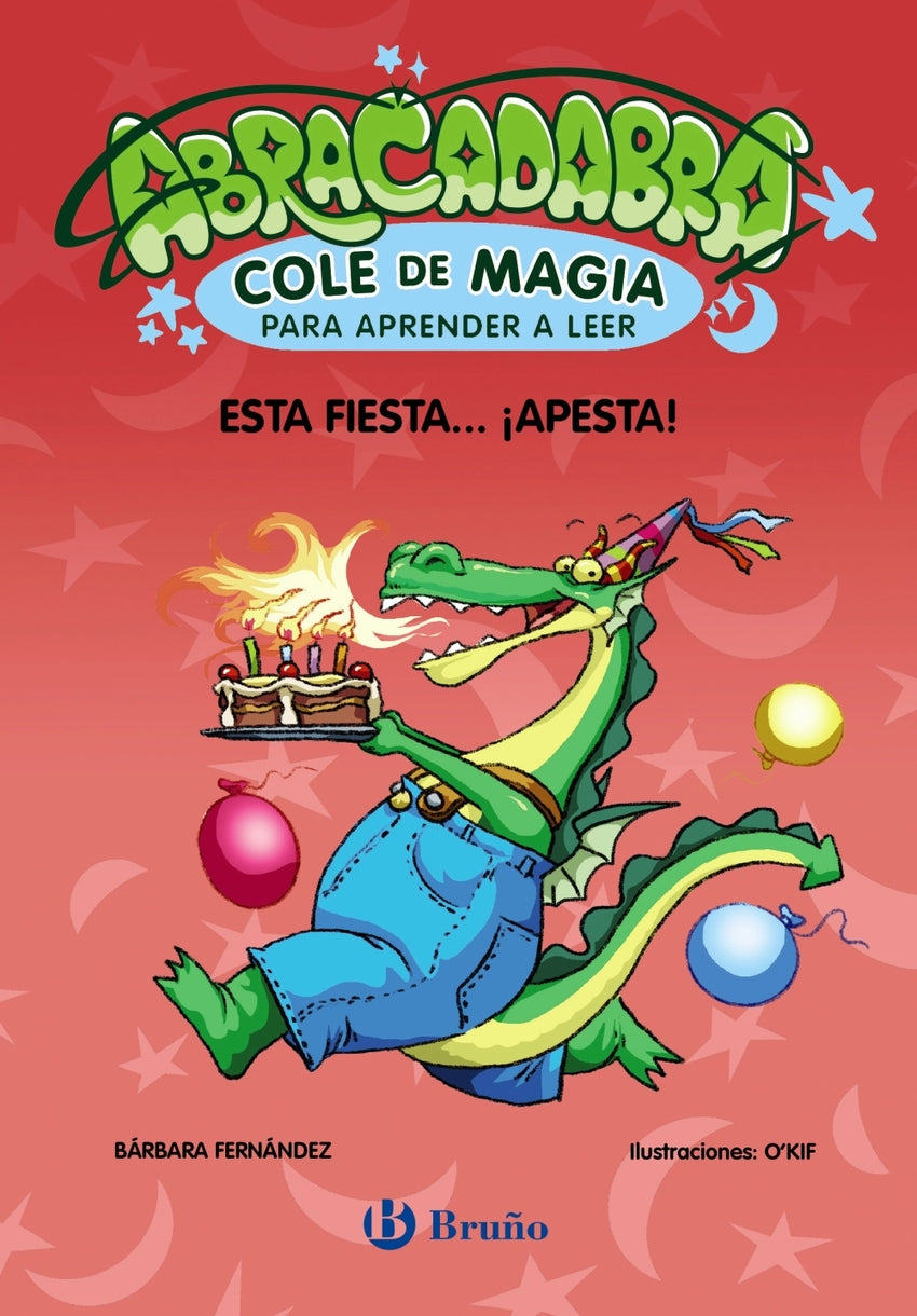 Abracadabra, Cole de Magia para aprender a leer, 1. Esta fiesta... ¡apesta! | Fernández, Bárbara