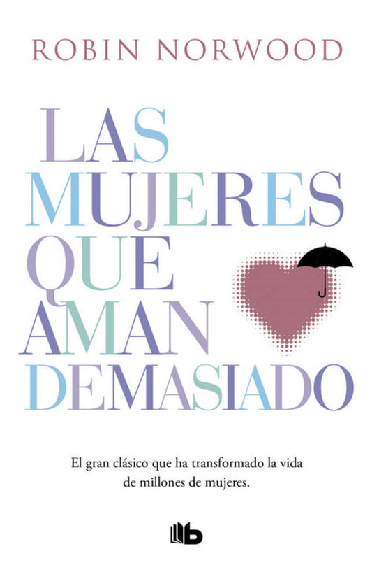 LAS MUJERES QUE AMAN DEMASIADO | Norwood, Robin Books