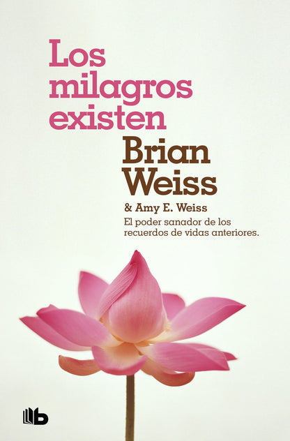 LOS MILAGROS EXISTEN | Weiss, Brian;Weiss, Amy E. Books